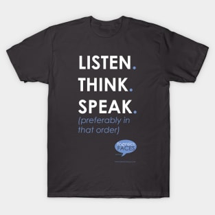 Listen. Think. Speak. T-Shirt